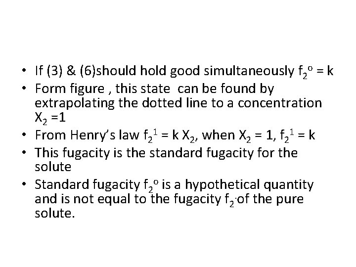  • If (3) & (6)should hold good simultaneously f 2 o = k