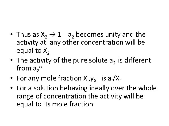  • Thus as X 2 → 1 a 2 becomes unity and the