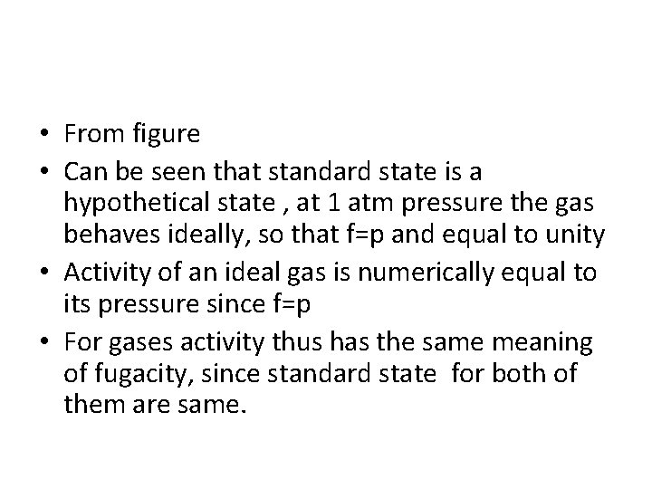  • From figure • Can be seen that standard state is a hypothetical