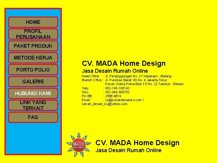 HOME PROFIL PERUSAHAAN PAKET PRODUK METODE KERJA PORTO POLIO GALERIE HUBUNGI KAMI LINK YANG HOME PROFIL PERUSAHAAN PAKET PRODUK METODE KERJA PORTO POLIO GALERIE HUBUNGI KAMI LINK YANG