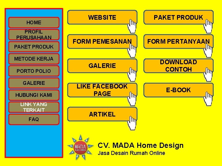HOME PROFIL PERUSAHAAN PAKET PRODUK WEBSITE PAKET PRODUK FORM PEMESANAN FORM PERTANYAAN GALERIE DOWNLOAD HOME PROFIL PERUSAHAAN PAKET PRODUK WEBSITE PAKET PRODUK FORM PEMESANAN FORM PERTANYAAN GALERIE DOWNLOAD