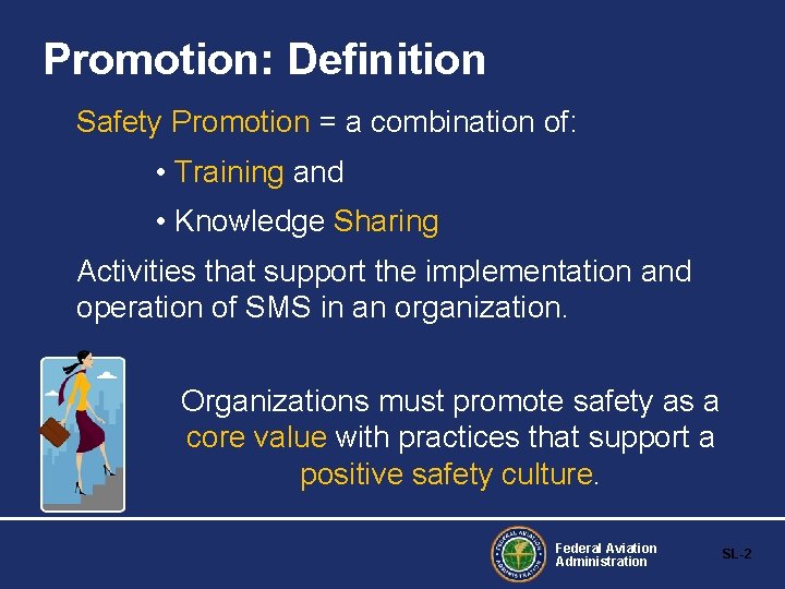 Promotion: Definition Safety Promotion = a combination of: • Training and • Knowledge Sharing