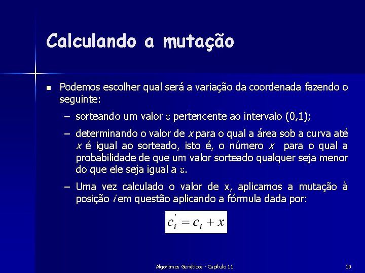 Calculando a mutação n Podemos escolher qual será a variação da coordenada fazendo o