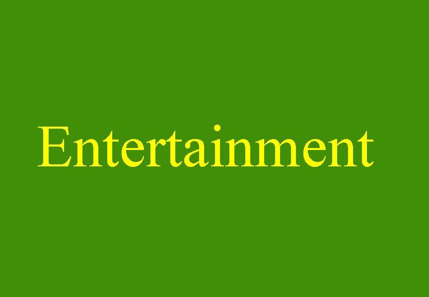 Entertainment 