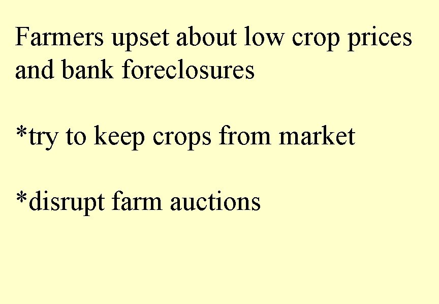 Farmers upset about low crop prices and bank foreclosures *try to keep crops from