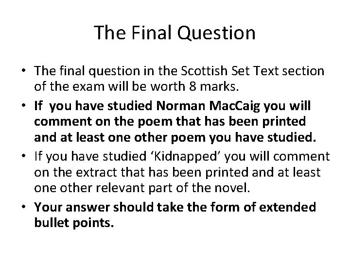 The Final Question • The final question in the Scottish Set Text section of