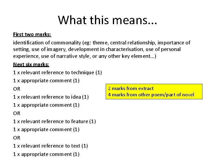 What this means. . . First two marks: identification of commonality (eg: theme, central