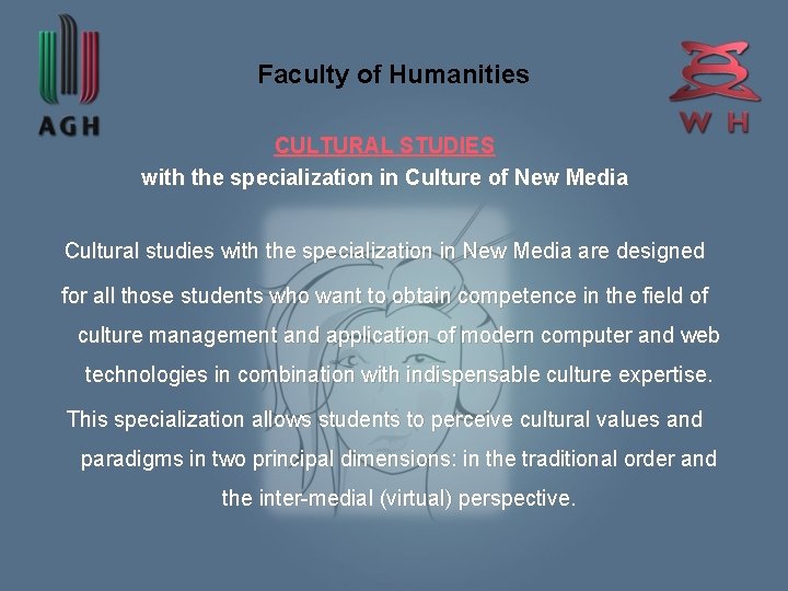 Faculty of Humanities CULTURAL STUDIES with the specialization in Culture of New Media Cultural