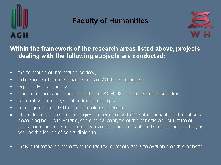 Faculty of Humanities Within the framework of the research areas listed above, projects dealing