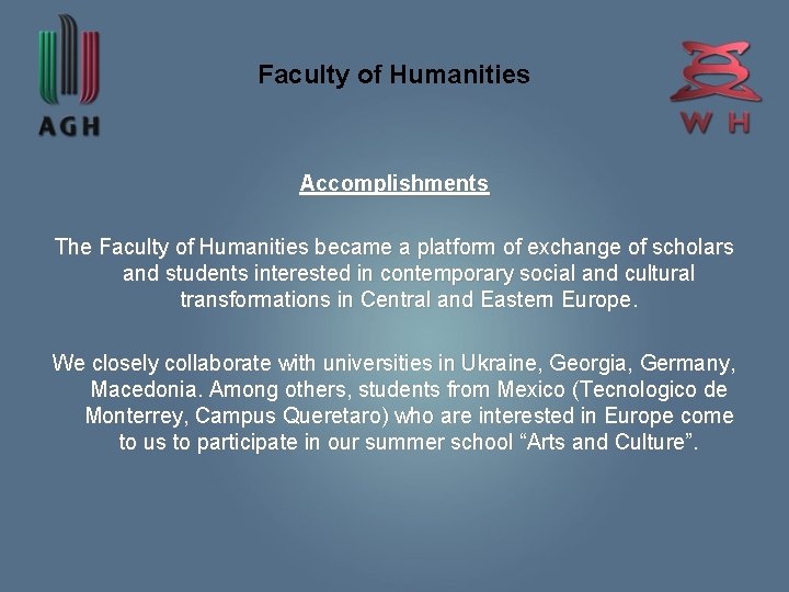 Faculty of Humanities Accomplishments The Faculty of Humanities became a platform of exchange of