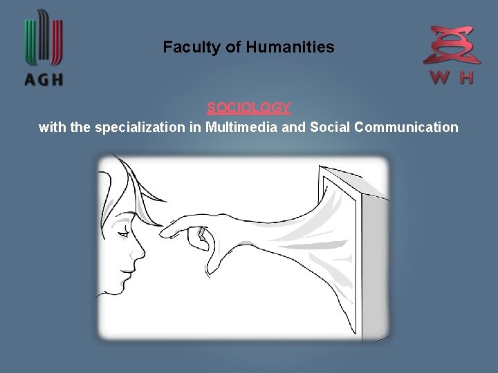 Faculty of Humanities SOCIOLOGY with the specialization in Multimedia and Social Communication 