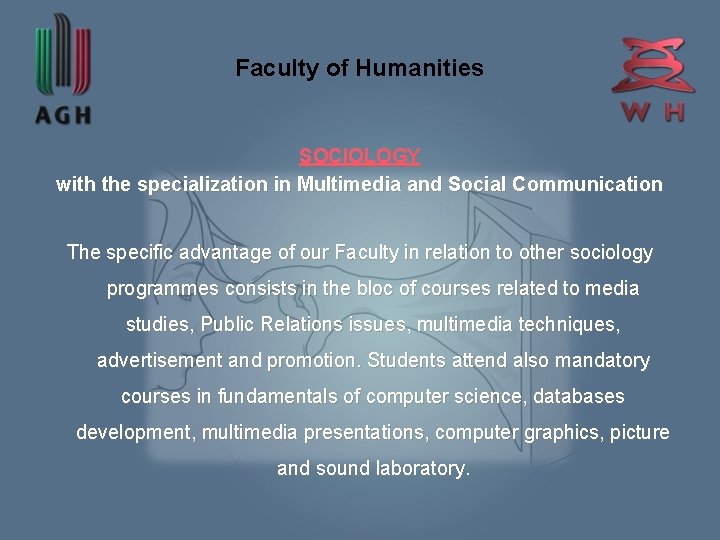 Faculty of Humanities SOCIOLOGY with the specialization in Multimedia and Social Communication The specific