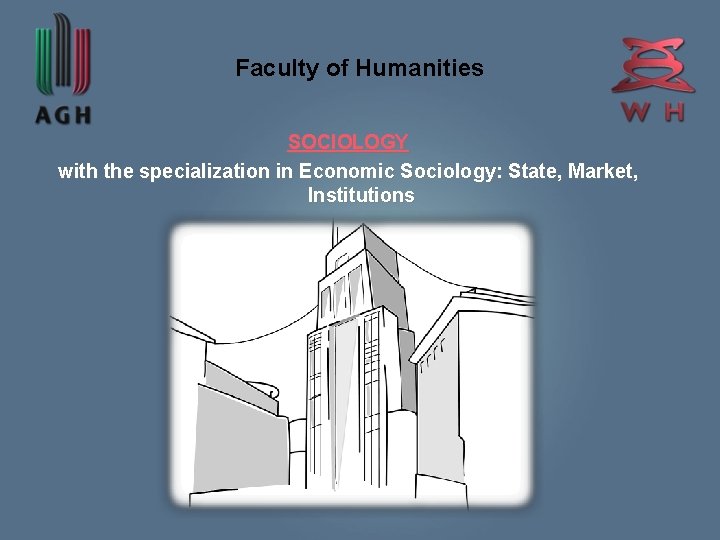 Faculty of Humanities SOCIOLOGY with the specialization in Economic Sociology: State, Market, Institutions 