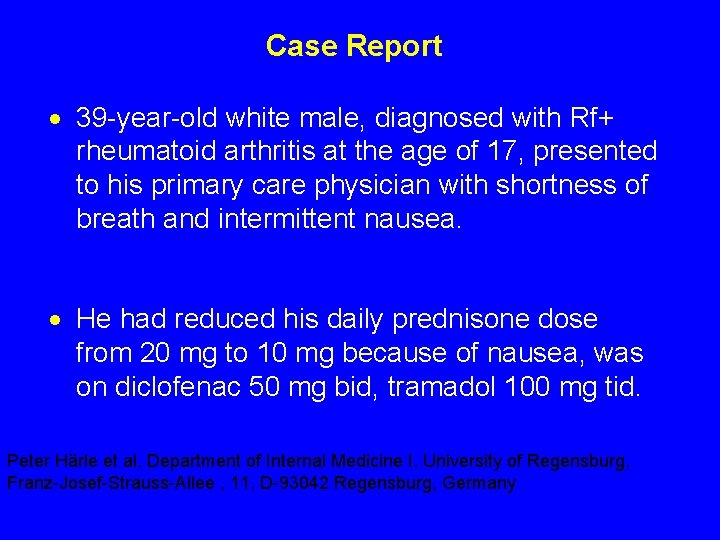 Case Report · 39 -year-old white male, diagnosed with Rf+ rheumatoid arthritis at the