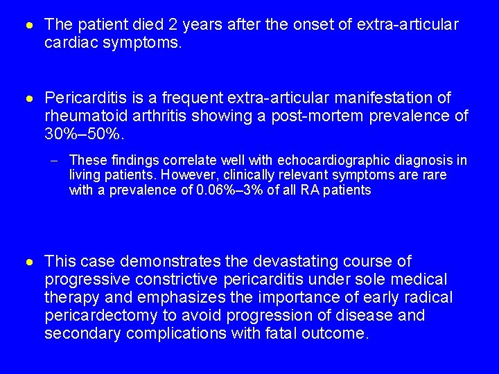 · The patient died 2 years after the onset of extra-articular cardiac symptoms. ·