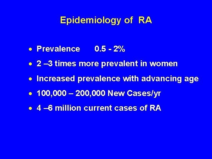 Epidemiology of RA · Prevalence 0. 5 - 2% · 2 – 3 times