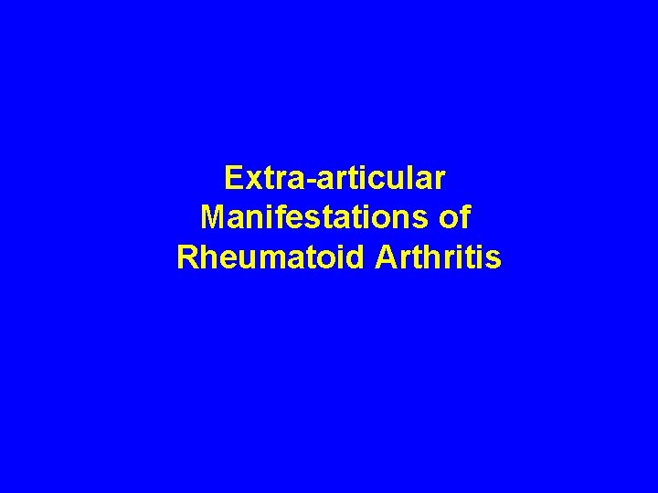 Extra-articular Manifestations of Rheumatoid Arthritis 