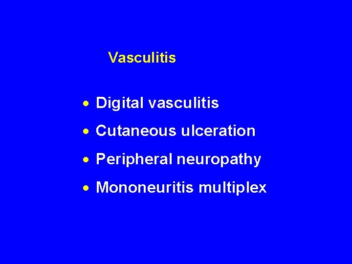 Vasculitis · Digital vasculitis · Cutaneous ulceration · Peripheral neuropathy · Mononeuritis multiplex 