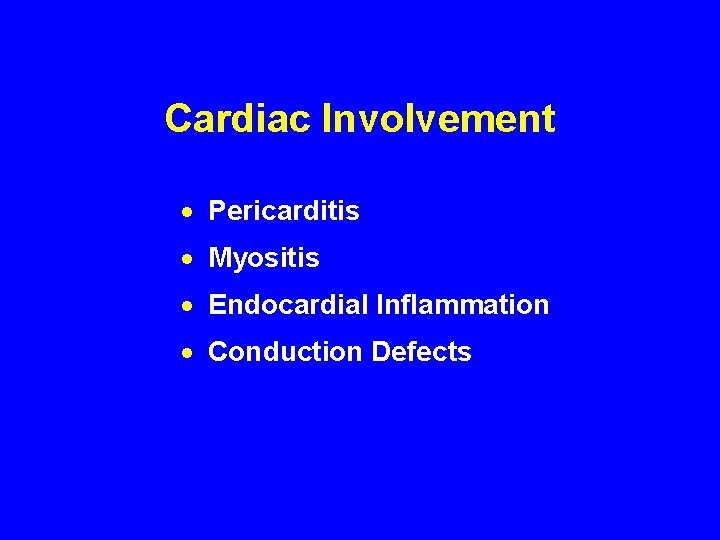 Cardiac Involvement · Pericarditis · Myositis · Endocardial Inflammation · Conduction Defects 