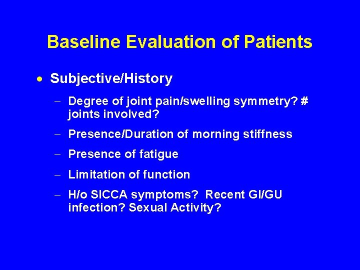 Baseline Evaluation of Patients · Subjective/History - Degree of joint pain/swelling symmetry? # joints