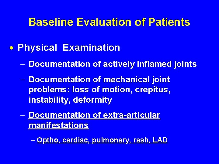 Baseline Evaluation of Patients · Physical Examination - Documentation of actively inflamed joints -