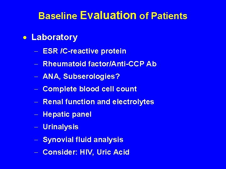 Baseline Evaluation of Patients · Laboratory - ESR /C-reactive protein - Rheumatoid factor/Anti-CCP Ab