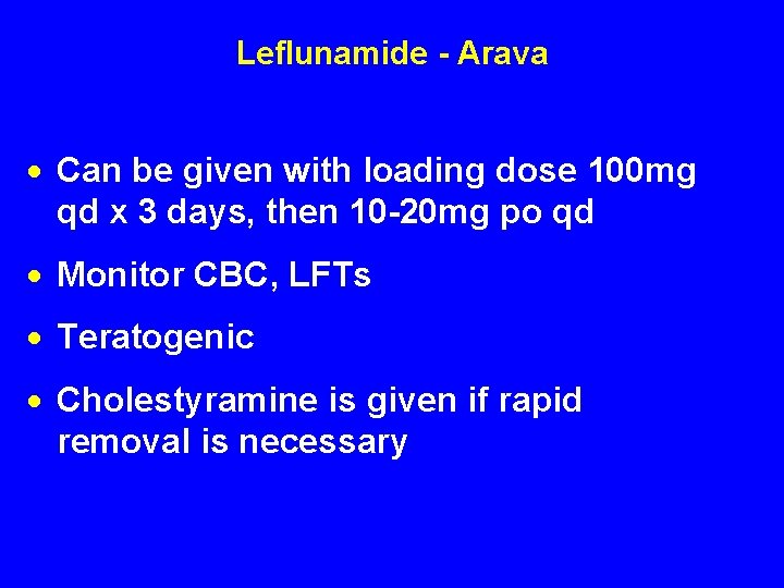 Leflunamide - Arava · Can be given with loading dose 100 mg qd x