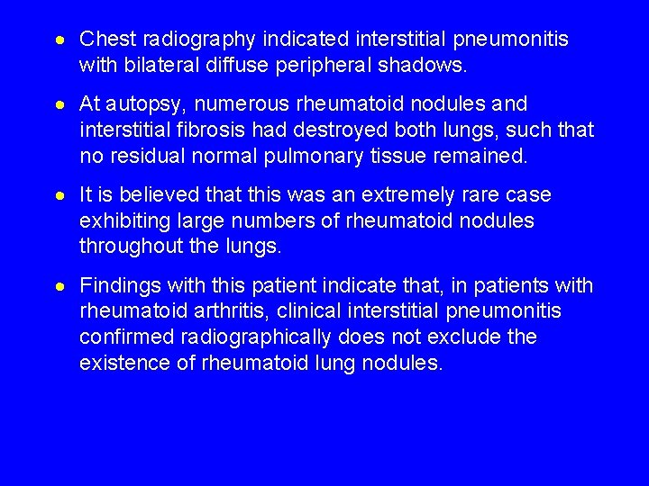 · Chest radiography indicated interstitial pneumonitis with bilateral diffuse peripheral shadows. · At autopsy,