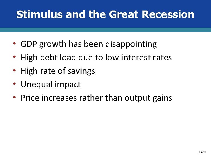 Stimulus and the Great Recession • • • GDP growth has been disappointing High