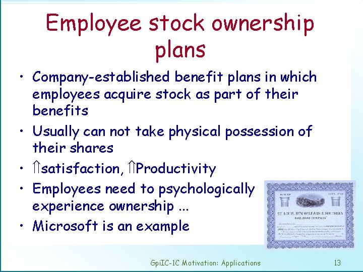Employee stock ownership plans • Company-established benefit plans in which employees acquire stock as