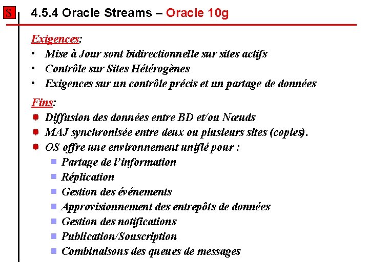 S 4. 5. 4 Oracle Streams – Oracle 10 g Exigences: • Mise à S 4. 5. 4 Oracle Streams – Oracle 10 g Exigences: • Mise à