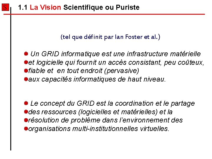 S 1. 1 La Vision Scientifique ou Puriste (tel que définit par Ian Foster S 1. 1 La Vision Scientifique ou Puriste (tel que définit par Ian Foster