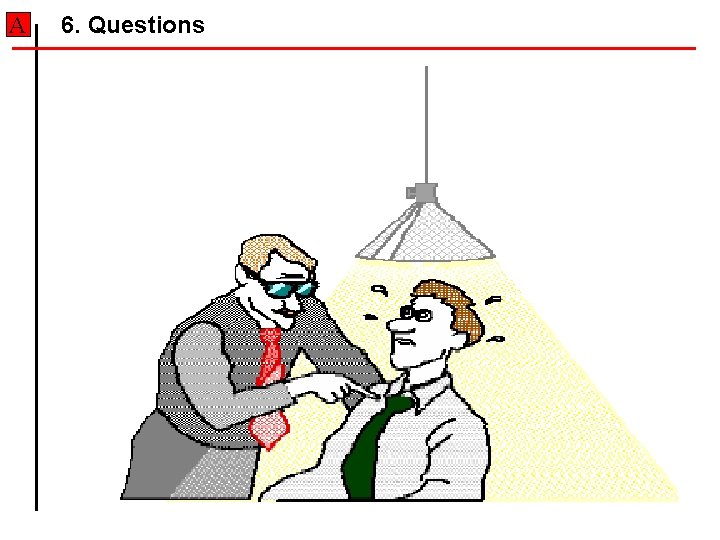 A 6. Questions A 6. Questions