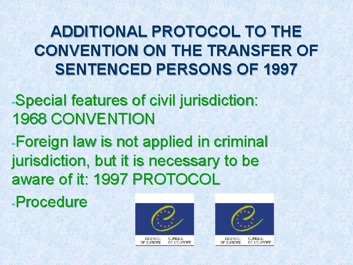 ADDITIONAL PROTOCOL TO THE CONVENTION ON THE TRANSFER OF SENTENCED PERSONS OF 1997 -Special