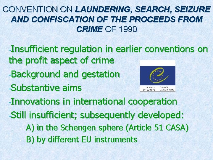 CONVENTION ON LAUNDERING, SEARCH, SEIZURE AND CONFISCATION OF THE PROCEEDS FROM CRIME OF 1990