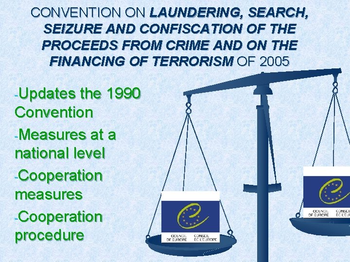 CONVENTION ON LAUNDERING, SEARCH, SEIZURE AND CONFISCATION OF THE PROCEEDS FROM CRIME AND ON