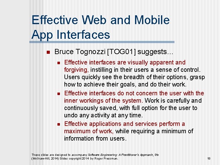 Effective Web and Mobile App Interfaces n Bruce Tognozzi [TOG 01] suggests… n n