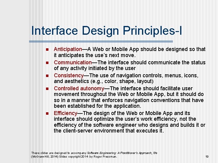 Interface Design Principles-I n n n Anticipation—A Web or Mobile App should be designed