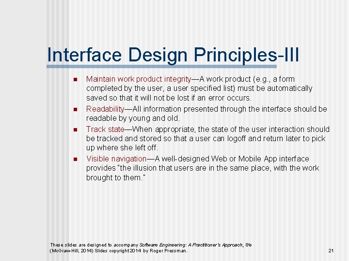 Interface Design Principles-III n n Maintain work product integrity—A work product (e. g. ,