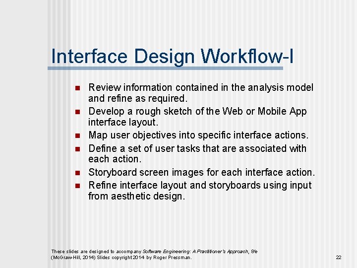 Interface Design Workflow-I n n n Review information contained in the analysis model and