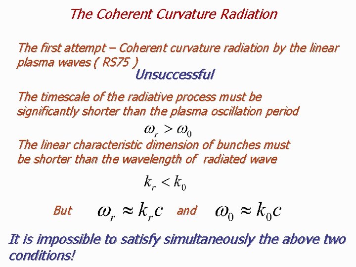 The Coherent Curvature Radiation The first attempt – Coherent curvature radiation by the linear