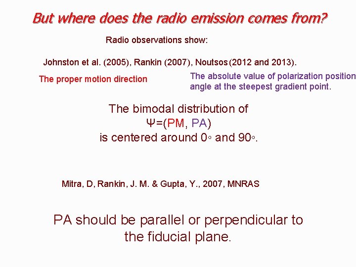 But where does the radio emission comes from? Radio observations show: Johnston et al.
