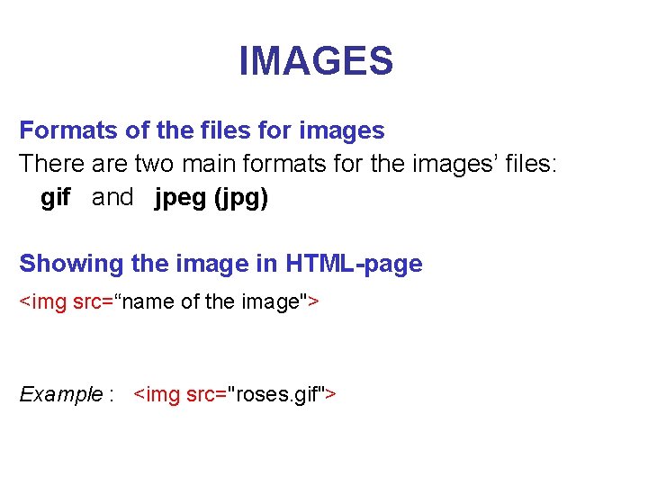 IMAGES Formats of the files for images There are two main formats for the