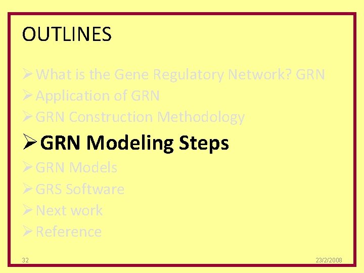 OUTLINES Ø What is the Gene Regulatory Network? GRN Ø Application of GRN Ø