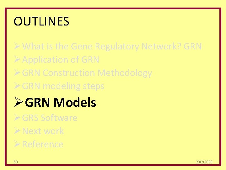 OUTLINES Ø What is the Gene Regulatory Network? GRN Ø Application of GRN Ø
