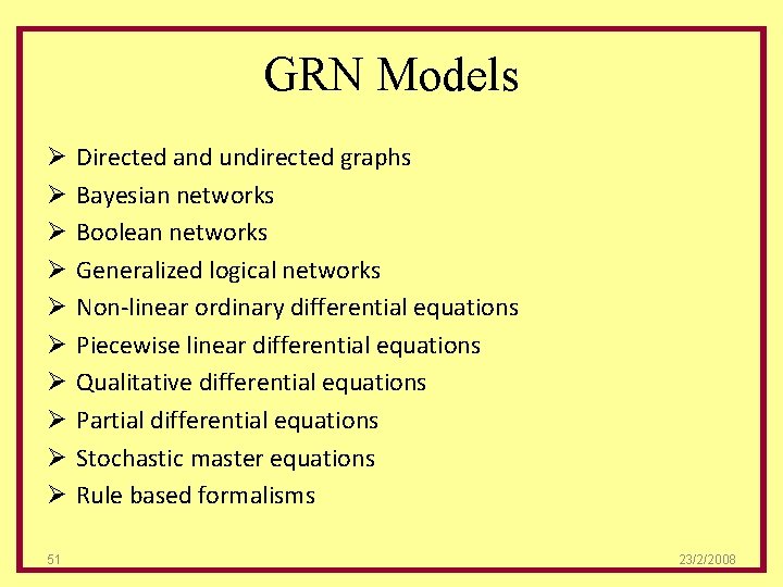 GRN Models Ø Ø Ø Ø Ø 51 Directed and undirected graphs Bayesian networks