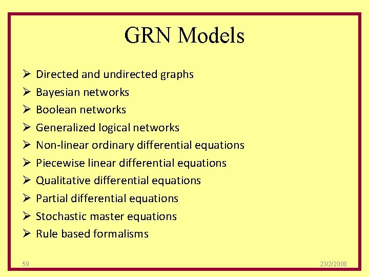 GRN Models Ø Ø Ø Ø Ø 59 Directed and undirected graphs Bayesian networks