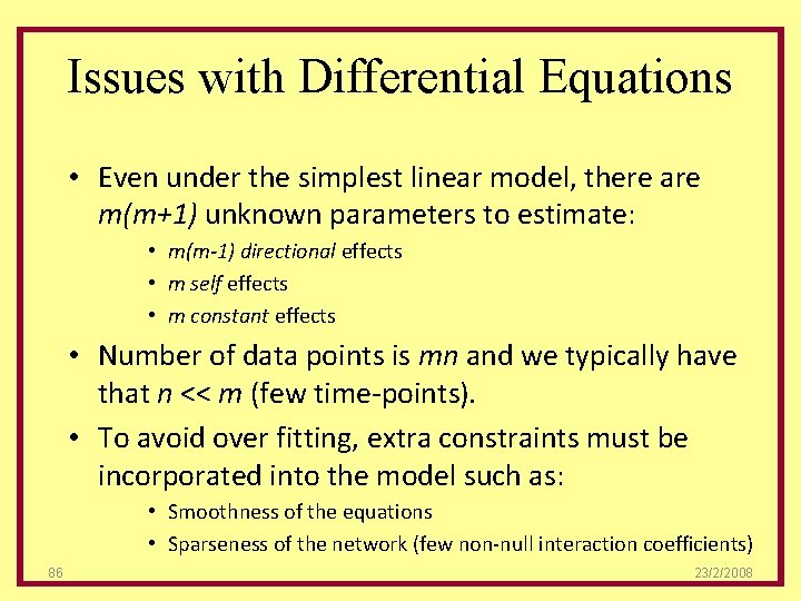 Issues with Differential Equations • Even under the simplest linear model, there are m(m+1)
