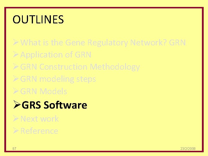 OUTLINES Ø What is the Gene Regulatory Network? GRN Ø Application of GRN Ø