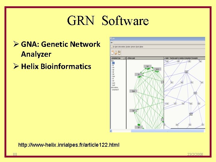 GRN Software Ø GNA: Genetic Network Analyzer Ø Helix Bioinformatics http: //www-helix. inrialpes. fr/article